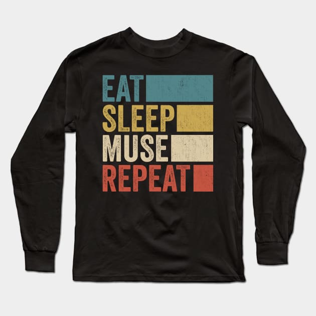 Funny Eat Sleep Muse Repeat Retro Vintage Long Sleeve T-Shirt by Realistic Flamingo